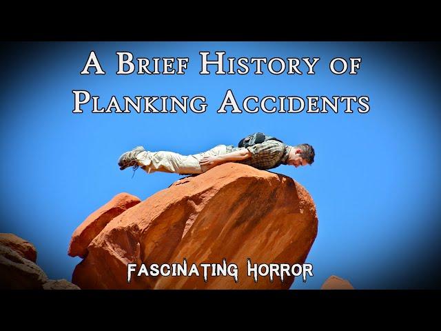 A Brief History of Planking Accidents | A Short Documentary | Fascinating Horror