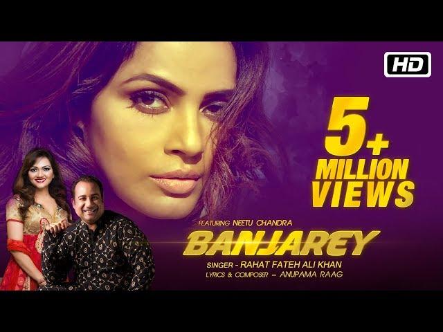 Banjarey (Official Video) | Rahat Fateh Ali Khan | Anupama R | ft Neetu Chandra | Latest Songs 2017