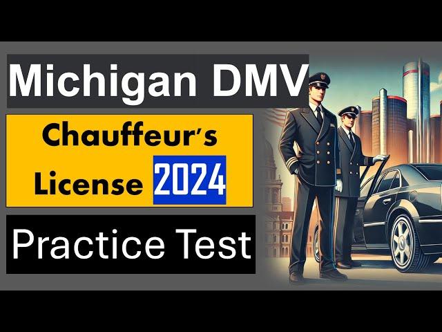 Michigan Chauffeur's License Practice Test Questions and Answers 2024 Study Guide