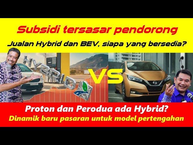 Subsidi bersasar bakal panaskan pasaran Hybrid dan BEV, siapa yan gsudah bersedia?