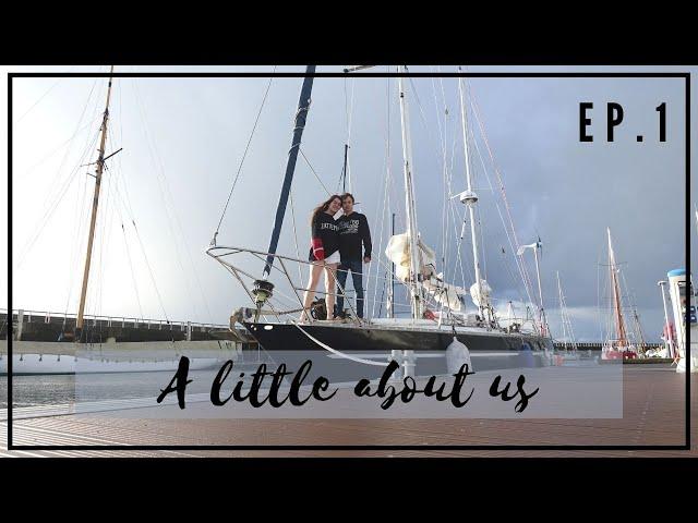 A little bit about us, a young couple sailing around the world | Ep.1