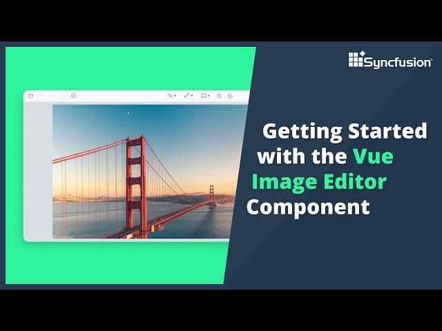 Getting Started with Vue Image Editor component | Syncfusion