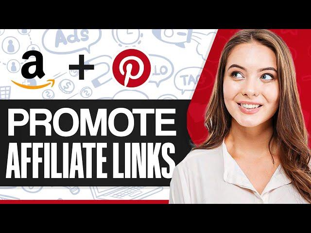 How To Promote Amazon Affiliate Links On Pinterest 2025 (Latest Method)