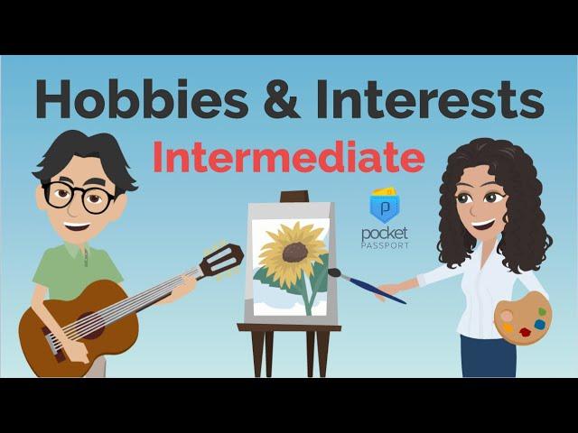 Hobbies & Interests | Intermediate English Conversation