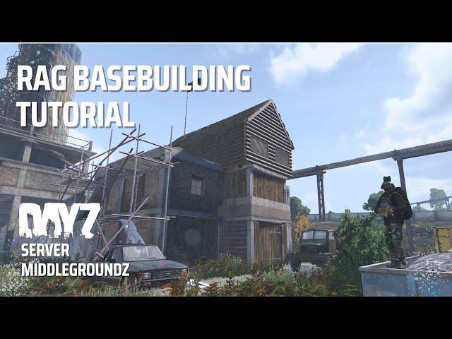 DayZ RAG BaseBuilding tutorial and review