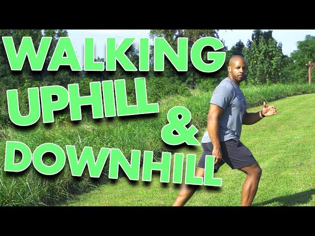 How to Walk Uphill and Downhill