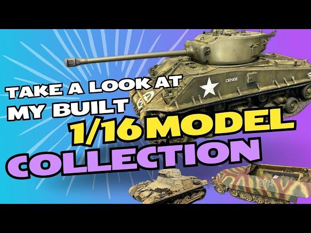 Take a Look at My  Built 1/16 Model Collection