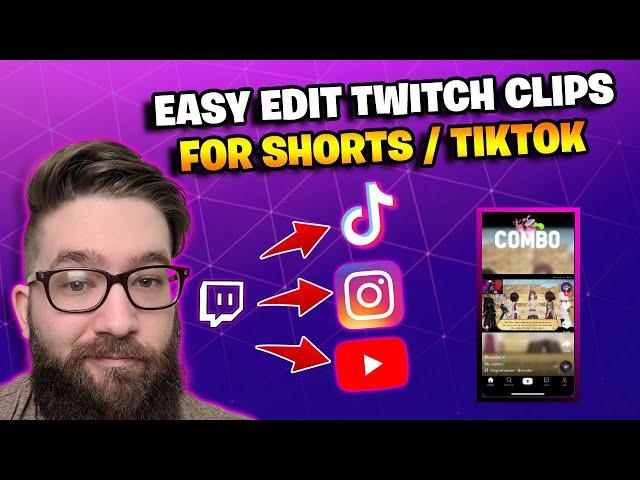 How to edit Twitch Clips FAST  for Tiktok and Youtube Shorts w/ Combo