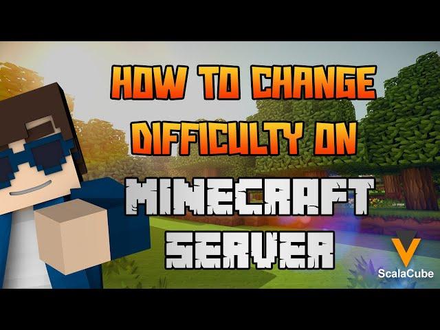 How To Change Difficulty On Your Minecraft Server - Scalacube