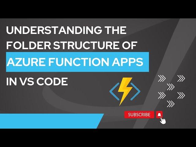 5. Understanding The Folder Structure Of Azure Function Apps In VS Code | Azure Function Apps