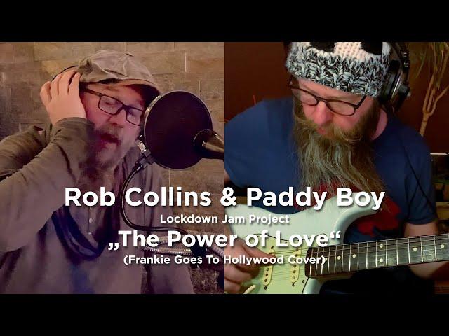 Rob Collins & Paddy Boy // Lockdown Jam Project : "The Power of Love" (Frankie Goes To Hollywood)