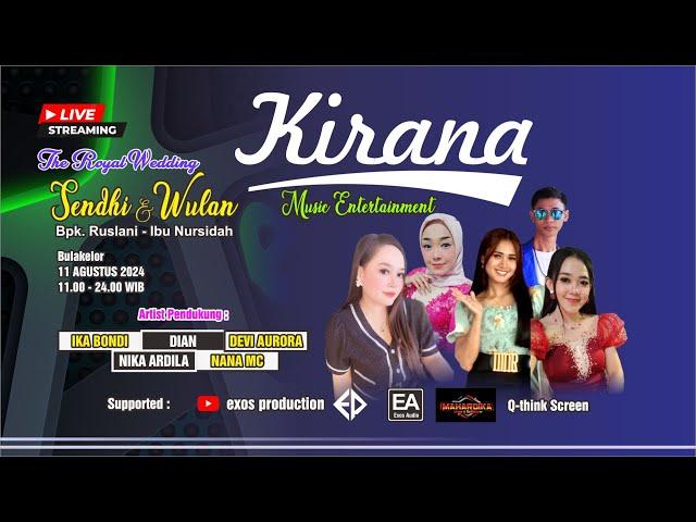 KIRANA MUSIK ENTERTAINMENT LIVE BULAKELOR MINGGU 11 AGUSTUS 2024