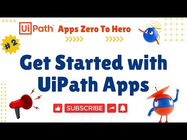 How to Get Started with UiPath Apps | UiPath Apps: Zero to Hero - # 2