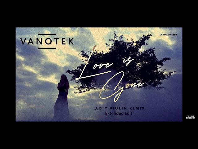 Vanotek - Love is gone (Arty Violin Remix) Extended Edit