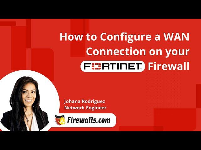 Fortinet: How to Configure a WAN Connection on your FortiGate Firewall