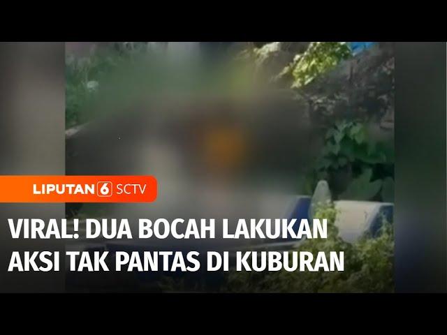 Viral! Dua Bocah Berbuat Aksi yang Tak Pantas di Kuburan Kawasan Makassar | Liputan 6