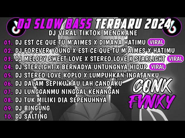 DJ SLOW BASS TERBARU 2024DJ EST CE QUE TU M'AIMES X DIMANA HATIMUDJ FOREVER YOUNG X SEKUAT HATIMU.