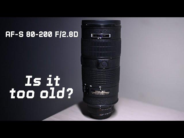 Nikon AF-S 80-200 F/2.8D - Is it too old to use??