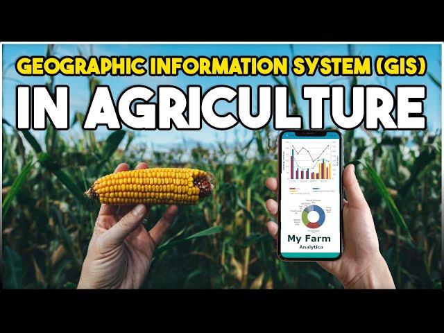 Geographic Information System (GIS) in Agriculture