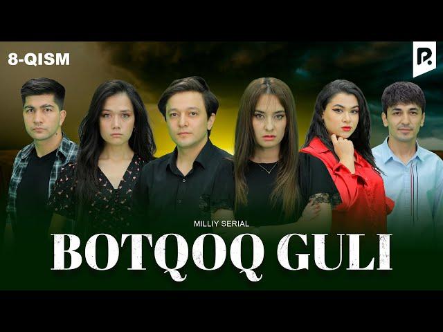 Botqoq guli 8-qism (milliy serial) | Боткок гули 8-кисм (миллий сериал)