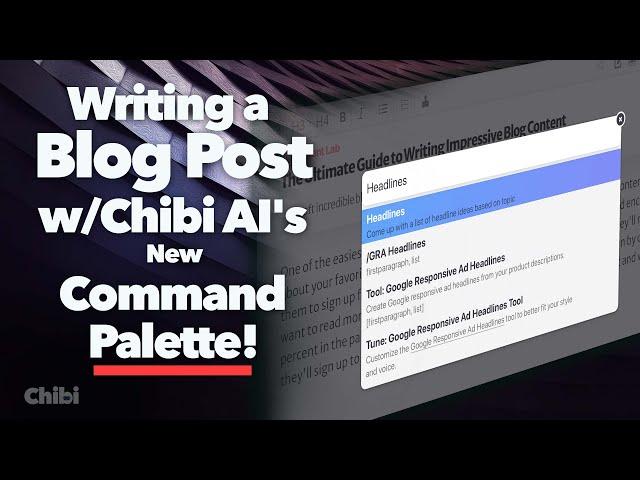 Writing a Blog Post With Chibi AI's New Command Palette | The AI Dance at a Whole New Level