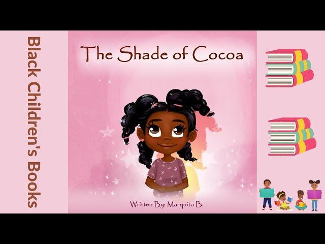 Black Children's Books (Read Aloud) | The Shade of Cocoa by Marquita B.