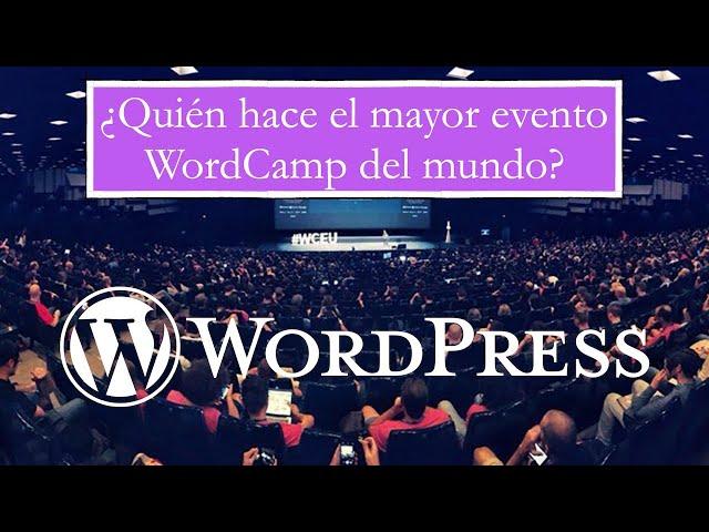 ¿Cómo se organiza el mayor evento WordPress del mundo?