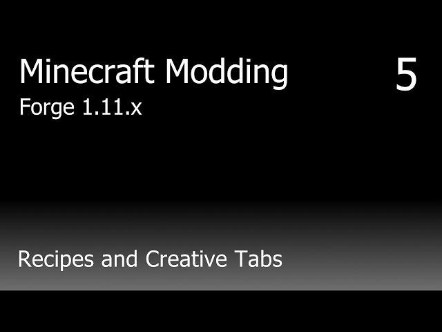 Minecraft Modding Tutorial (Forge 1.11) - pt. 5 - Recipes and Creative Tabs