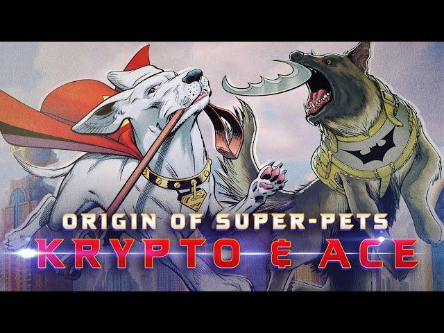 Origin of Super Pets: Krypto the Superdog & Ace the Bat-Hound