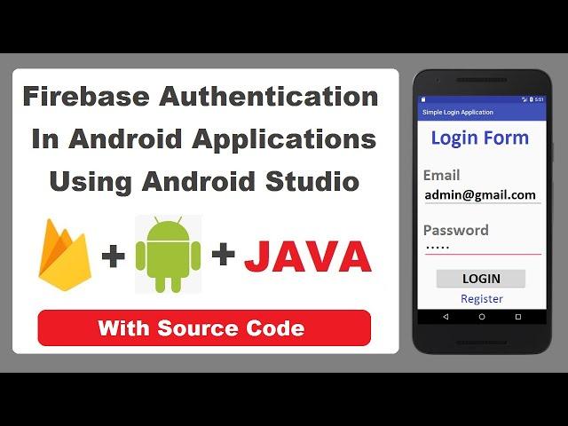 Add Firebase Authentication to Android Applications Using Java and Android Studio (With Source Code)