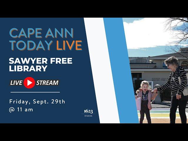 Cape Ann Today - LIVE from Sawyer Free Library