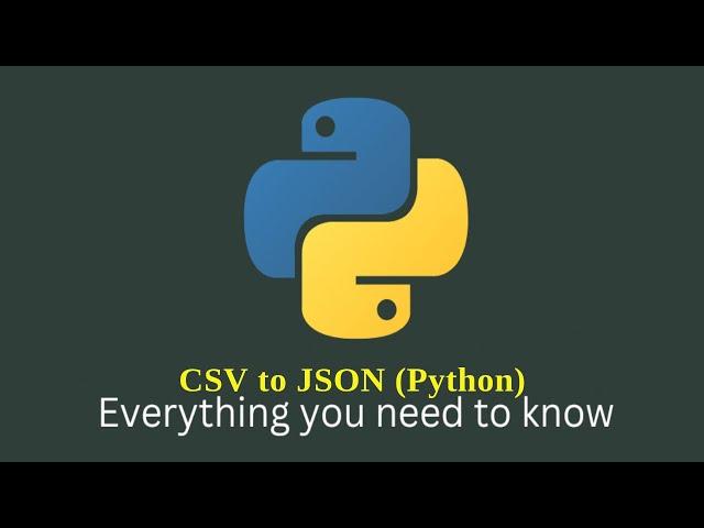 Python CSV to JSON Converter | CSV to JSON | Python Tutorials Completely Explained