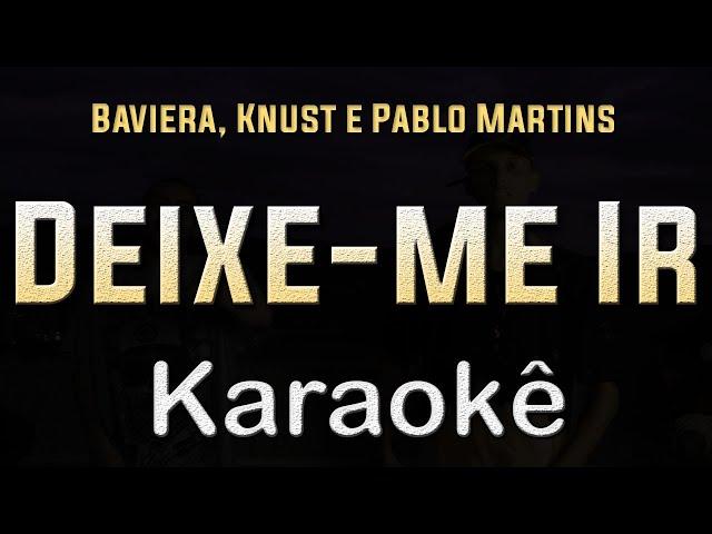 deixe me ir - 1Kilo (Baviera, Knust e Pablo Martins) - Karaoke Playback Instrumental Letra