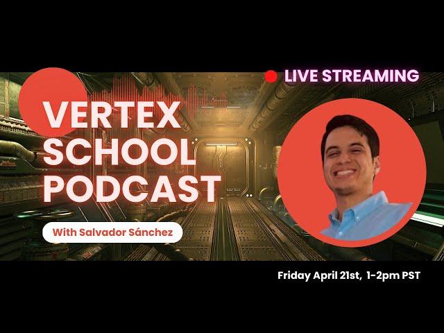 Vertex School Podcast with Salvador Sánchez