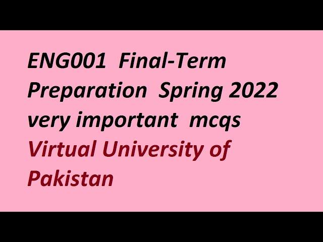 Eng 001 final term preparation/important mcqs of eng001/spring  semester 2022/vu fast