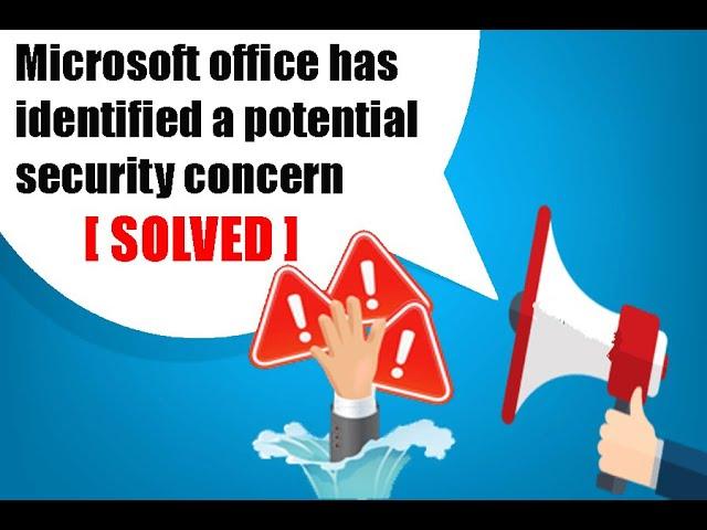 How to Solve Microsoft office has identified a potential security concern # Excell # Mirosoft office