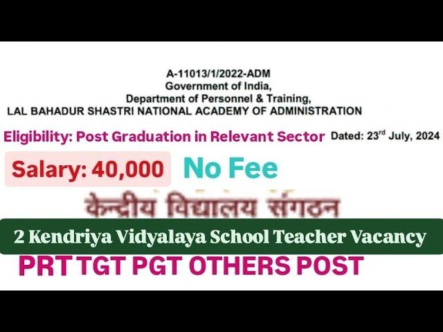 Teaching Associate Vacancy 2024 | 2 Kendriya Vidyalaya School Teacher Vacancy | Salary 40,000