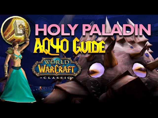 How to Heal AQ40 as a Holy Paladin | Classic WoW Raid Guide