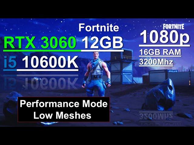 RTX 3060 Performance mode Fortnite | Low Meshes