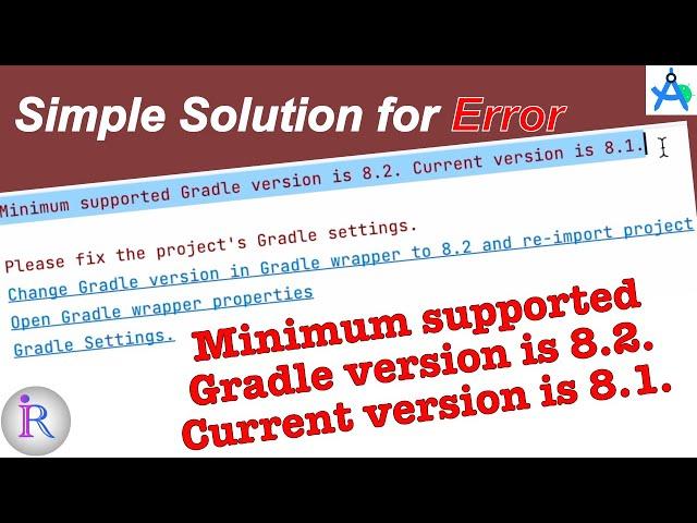 How to fix "Minimum supported Gradle version is 8.2. Current version is 8.1." error