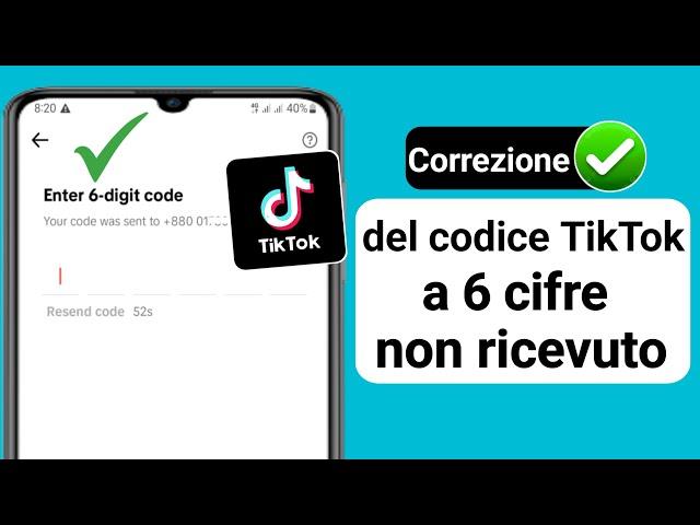 Come risolvere il codice di verifica a 6 cifre di TikTok che non funziona (nuovo aggiornamento)