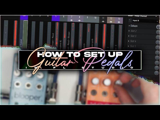 How to Setup Guitar Pedals In FL Studio | FL Studio 20 tutorial