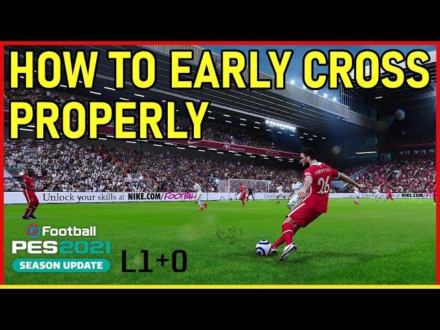 PES2021 How To Early Cross Properly Tips For New Players