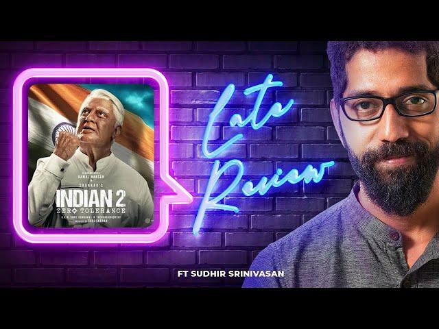 Sudhir Srinivasan's The Late Review | Indian 2 | Shankar | Kamal Haasan | Siddharth | Nedumudi Venu