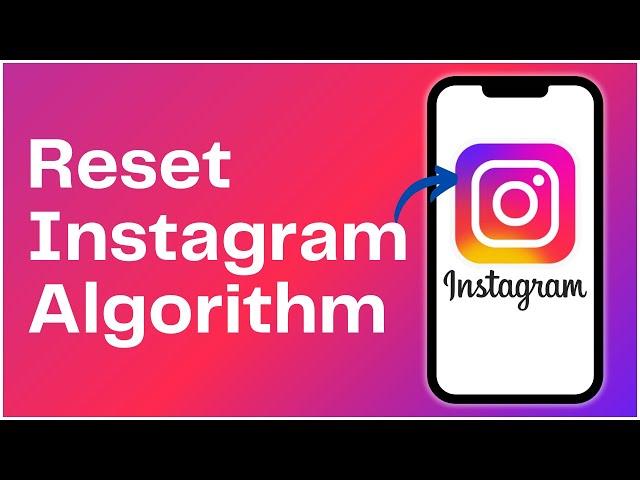 How To Reset Instagram Algorithm 2025