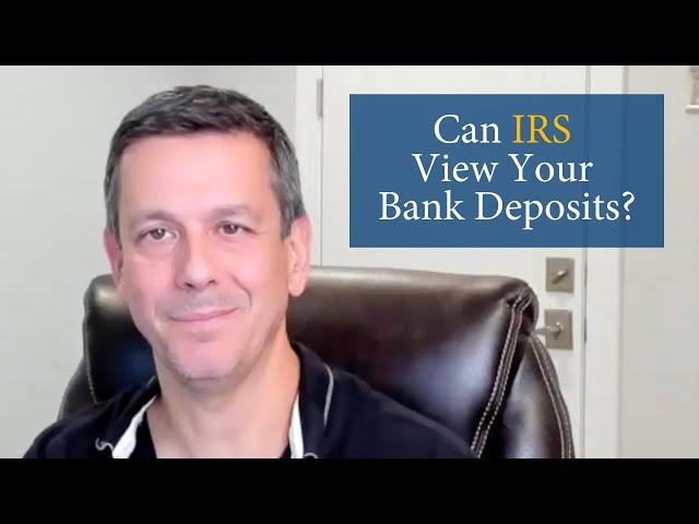Can IRS View Your Bank Deposits?