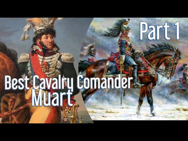 Murat Napoleon`s best Cavalry Commander Part 1