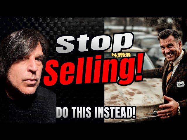 Why No One Buys What You’re Selling! Stop Schilling & Do THIS Instead