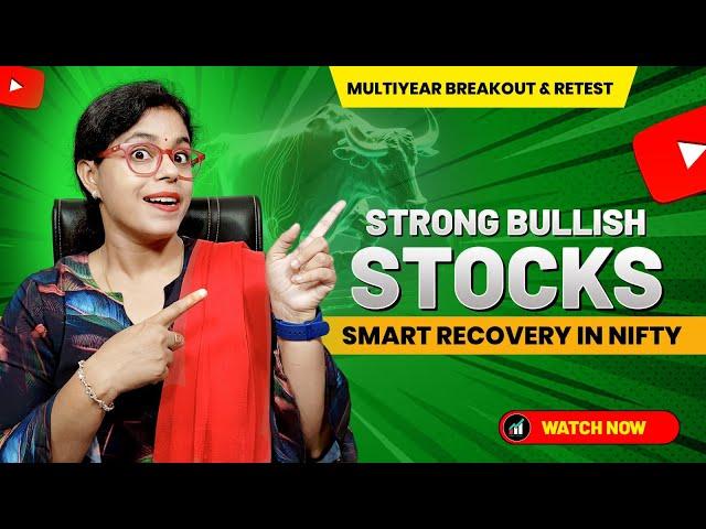 Smart Recovery in NIFTY I Bullish Stocks on Radar - Must Watch