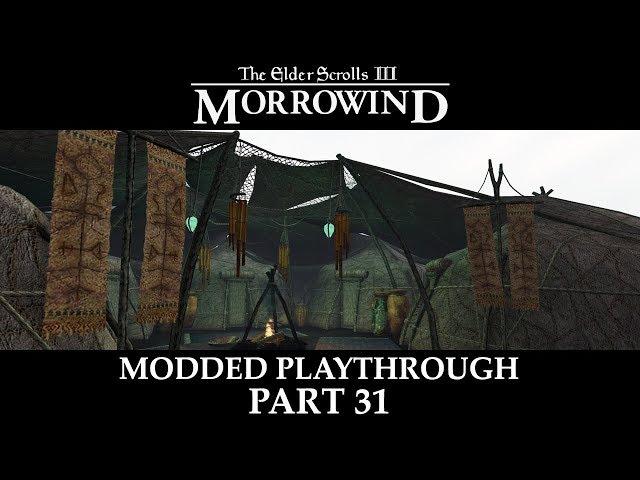 Morrowind Modded Playthrough - Part 31 | Urshilaku Camp